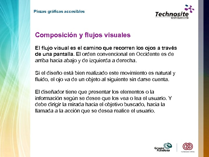 Piezas gráficas accesibles Composición y flujos visuales El flujo visual es el camino que
