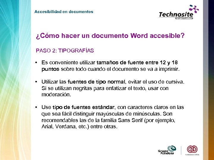 Accesibilidad en documentos ¿Cómo hacer un documento Word accesible? PASO 2: TIPOGRAFÍAS • Es