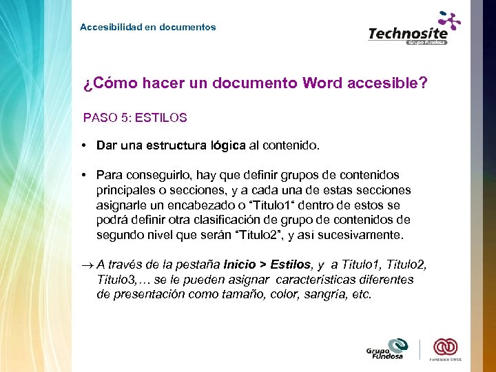 Accesibilidad en documentos ¿Cómo hacer un documento Word accesible? PASO 5: ESTILOS • Dar
