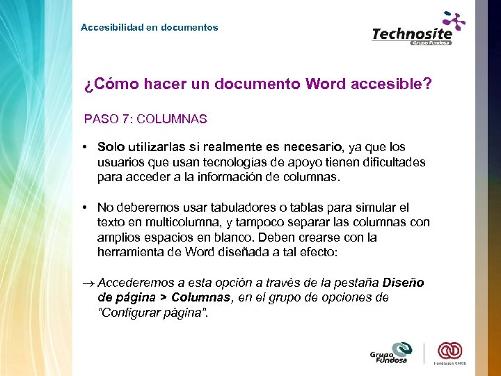 Accesibilidad en documentos ¿Cómo hacer un documento Word accesible? PASO 7: COLUMNAS • Solo
