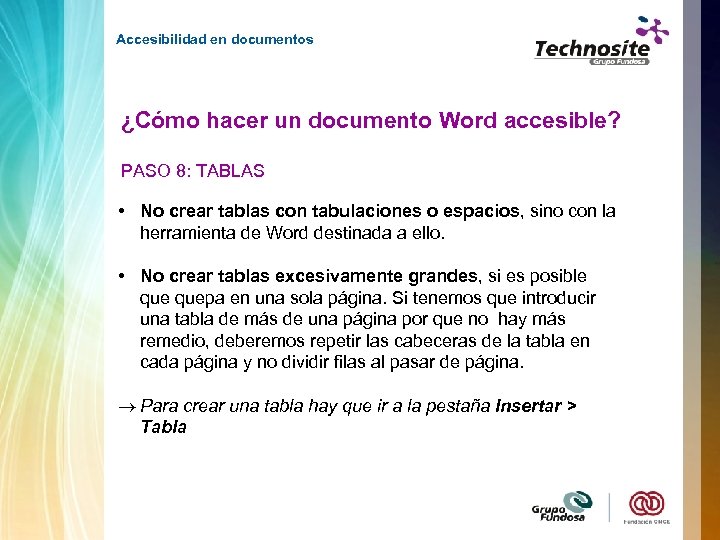 Accesibilidad en documentos ¿Cómo hacer un documento Word accesible? PASO 8: TABLAS • No