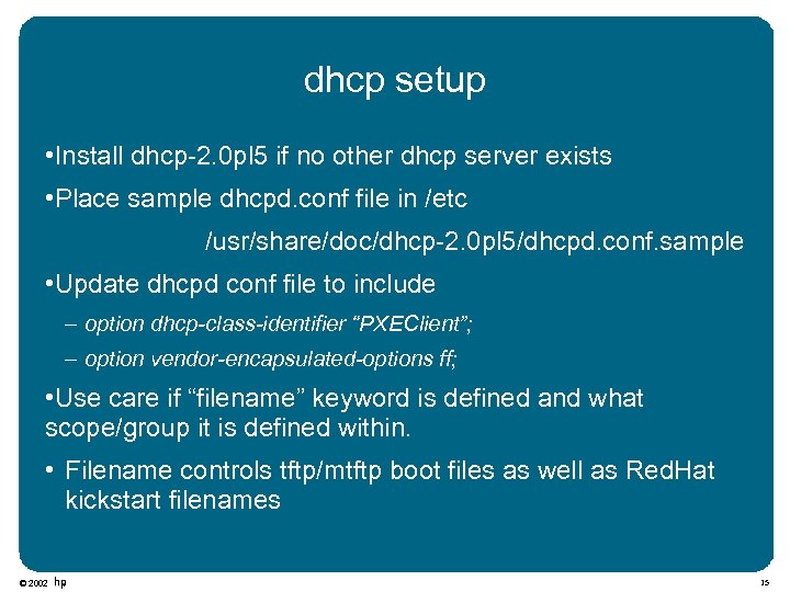 dhcp setup • Install dhcp-2. 0 pl 5 if no other dhcp server exists