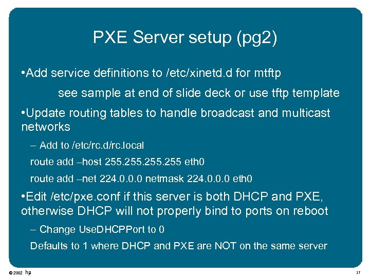 PXE Server setup (pg 2) • Add service definitions to /etc/xinetd. d for mtftp