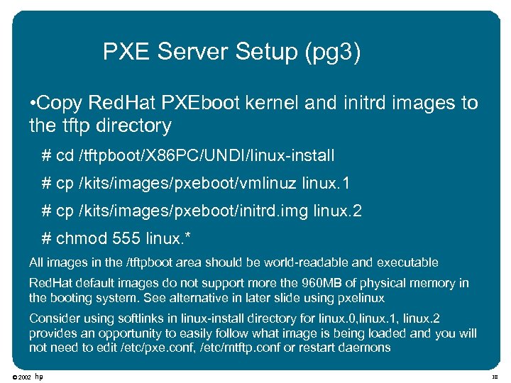 PXE Server Setup (pg 3) • Copy Red. Hat PXEboot kernel and initrd images
