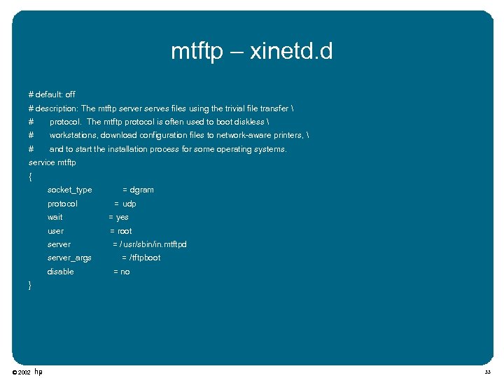 mtftp – xinetd. d # default: off # description: The mtftp server serves files