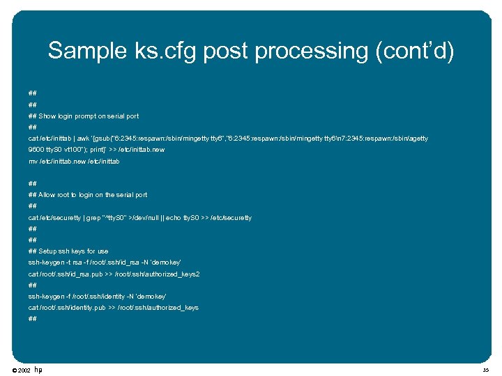 Sample ks. cfg post processing (cont’d) ## ## ## Show login prompt on serial