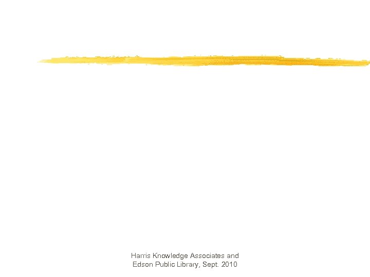 Harris Knowledge Associates and Edson Public Library, Sept. 2010 