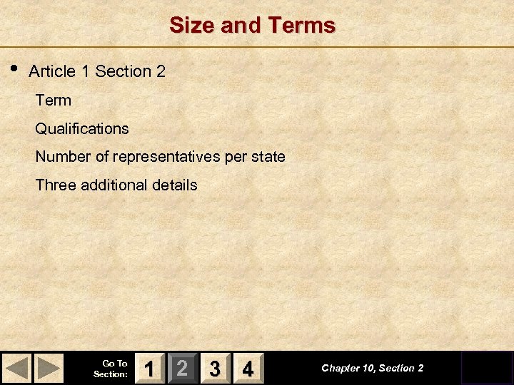 Size and Terms • Article 1 Section 2 Term Qualifications Number of representatives per