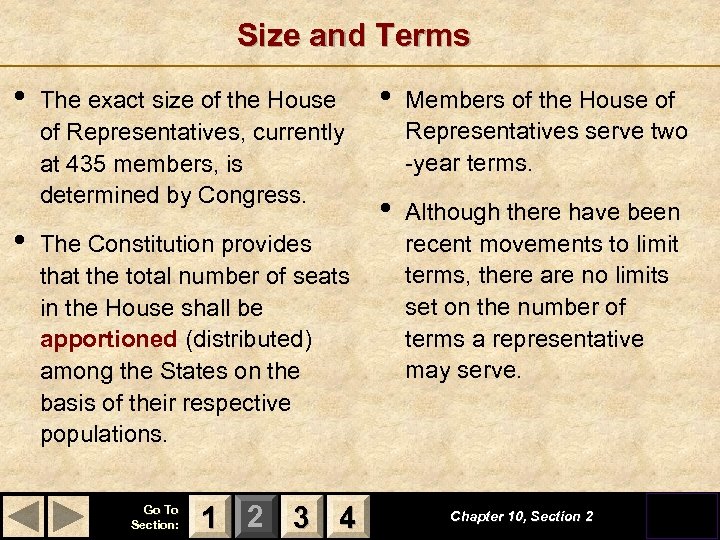 Size and Terms • • The exact size of the House of Representatives, currently