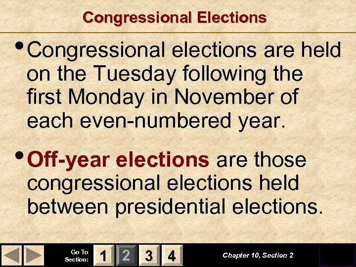 Congressional Elections • Congressional elections are held on the Tuesday following the first Monday