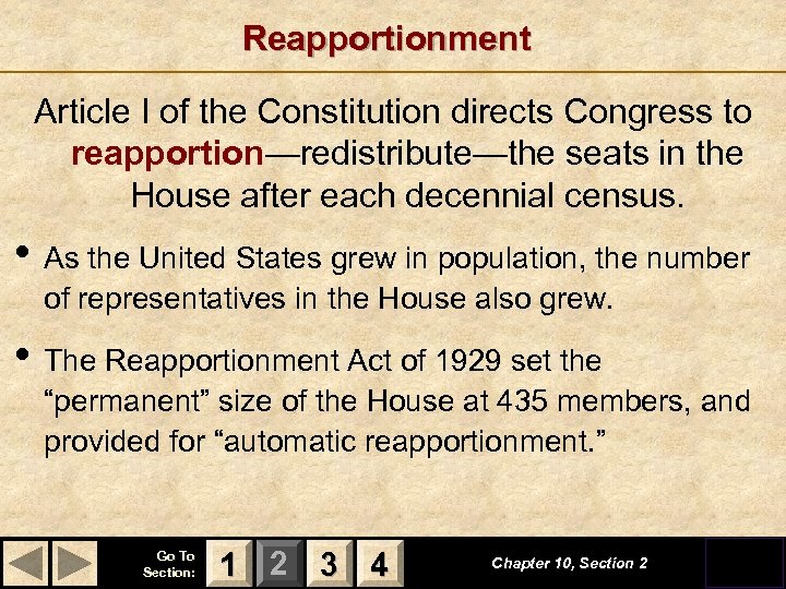 Reapportionment Article I of the Constitution directs Congress to reapportion—redistribute—the seats in the House