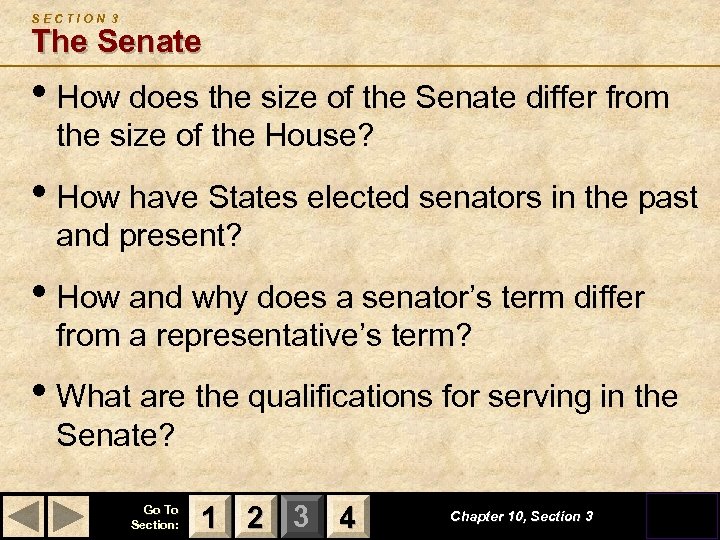 SECTION 3 The Senate • How does the size of the Senate differ from