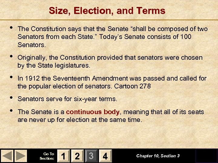 Size, Election, and Terms • The Constitution says that the Senate “shall be composed