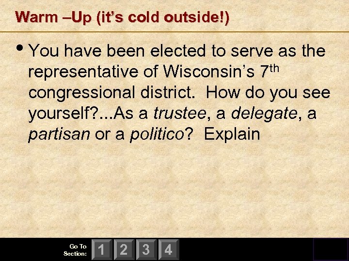 Warm –Up (it’s cold outside!) • You have been elected to serve as the