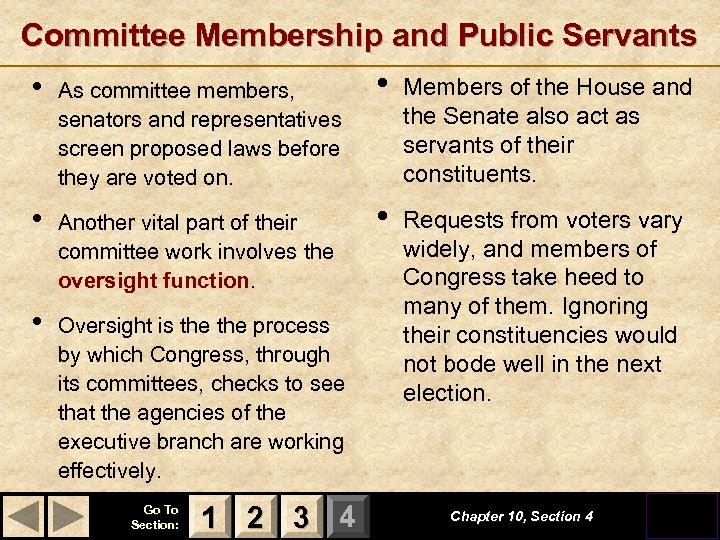 Committee Membership and Public Servants • As committee members, senators and representatives screen proposed
