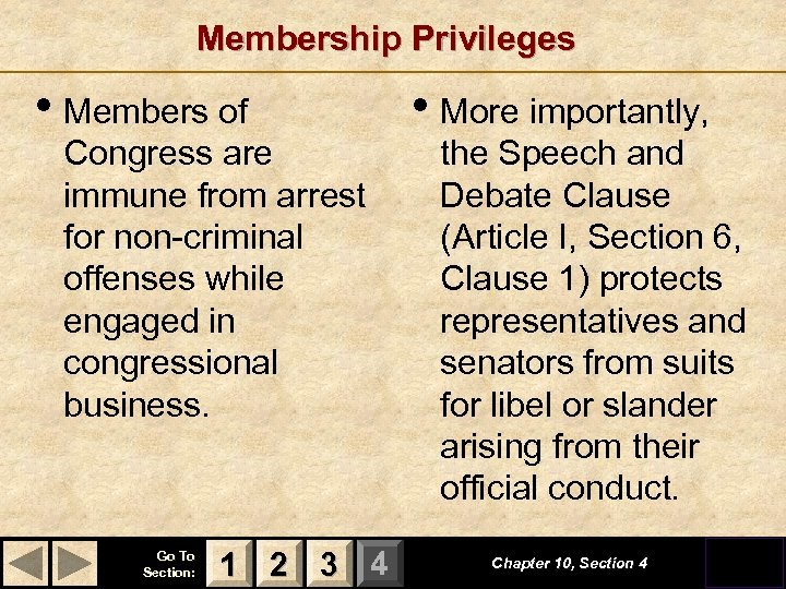 Membership Privileges • Members of Congress are immune from arrest for non-criminal offenses while