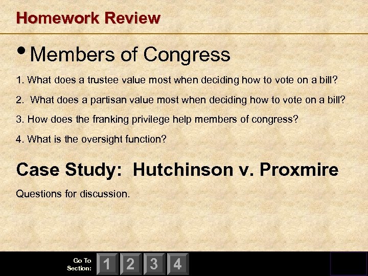 Homework Review • Members of Congress 1. What does a trustee value most when
