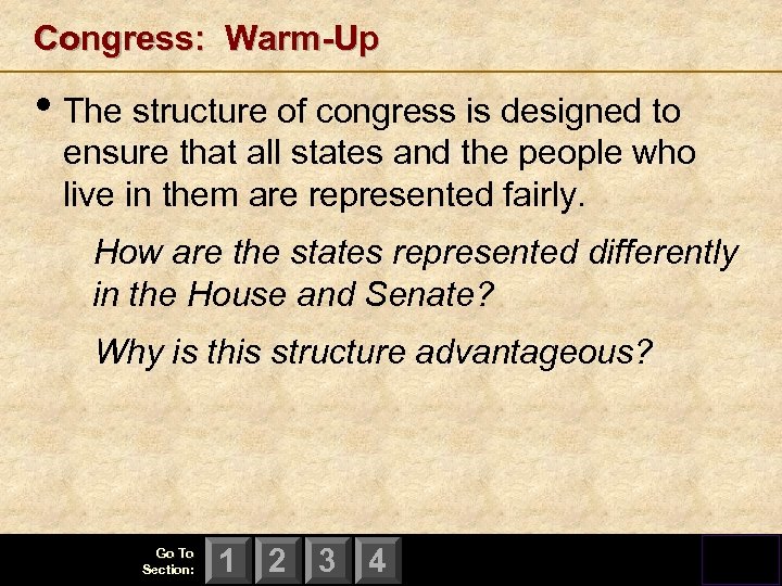 Congress: Warm-Up • The structure of congress is designed to ensure that all states