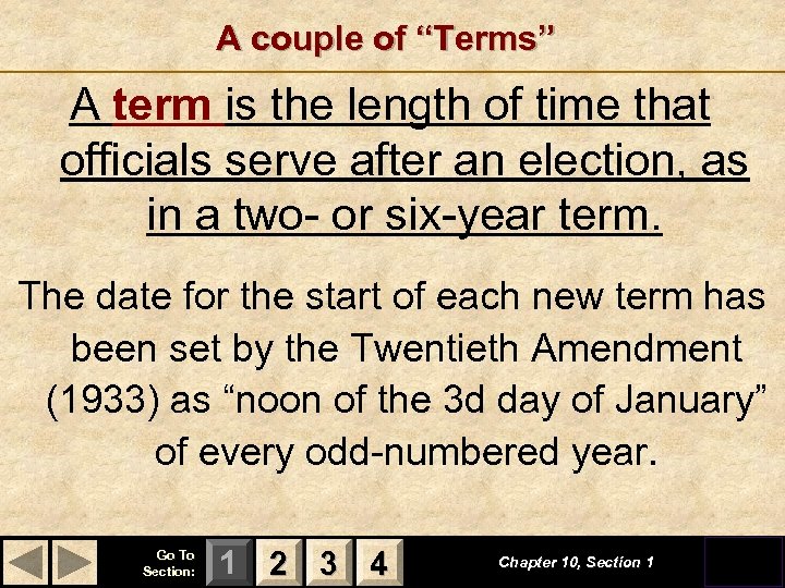 A couple of “Terms” A term is the length of time that officials serve