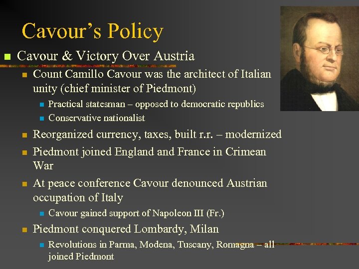 Cavour’s Policy n Cavour & Victory Over Austria n Count Camillo Cavour was the