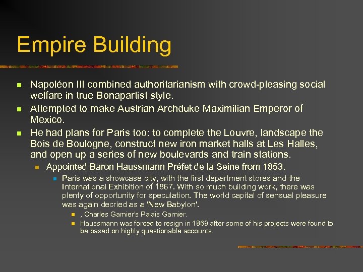 Empire Building n n n Napoléon III combined authoritarianism with crowd-pleasing social welfare in