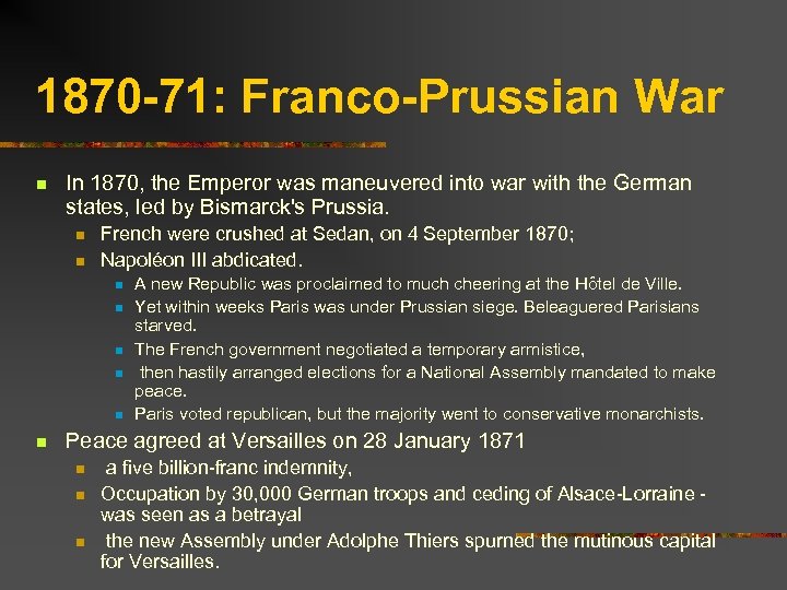 1870 -71: Franco-Prussian War n In 1870, the Emperor was maneuvered into war with