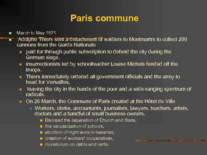 Paris commune n n March to May 1871 Adolphe Thiers sent a detachment of
