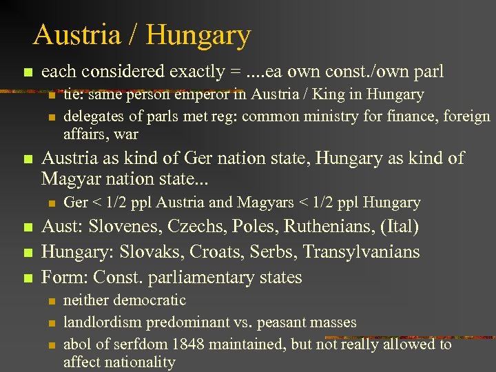Austria / Hungary n each considered exactly =. . ea own const. /own parl