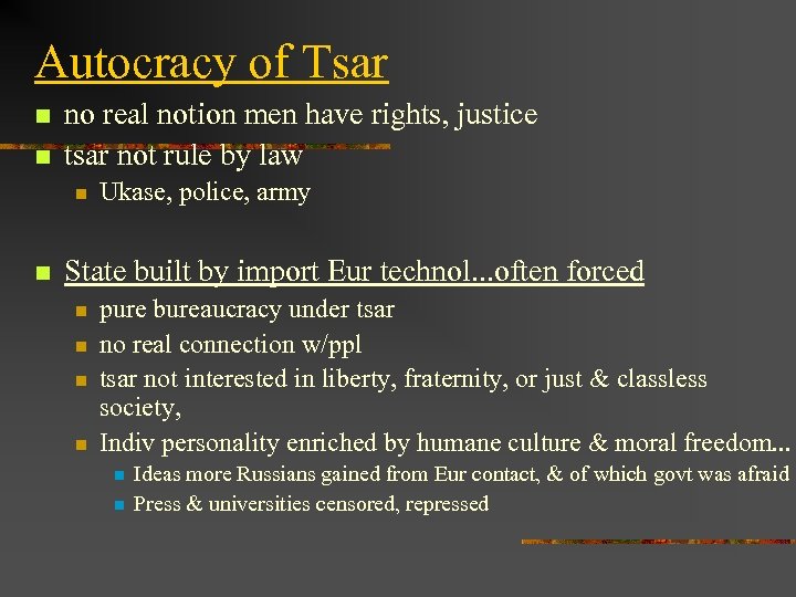 Autocracy of Tsar n n no real notion men have rights, justice tsar not
