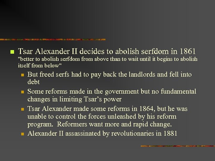 n Tsar Alexander II decides to abolish serfdom in 1861 