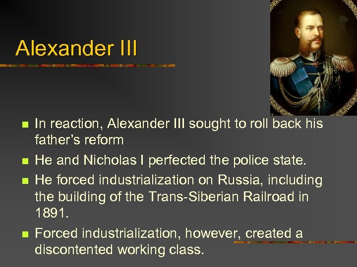 Alexander III n n In reaction, Alexander III sought to roll back his father’s