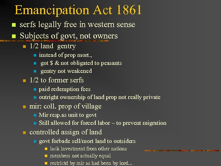 Emancipation Act 1861 n n serfs legally free in western sense Subjects of govt,