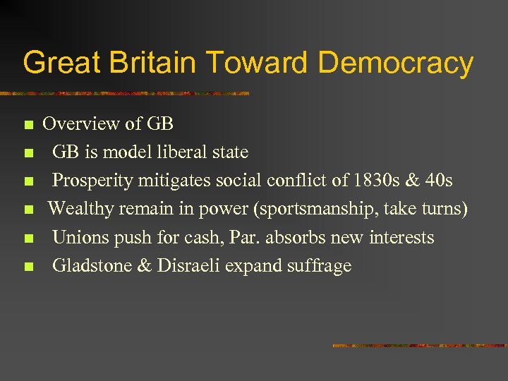 Great Britain Toward Democracy n n n Overview of GB is model liberal state