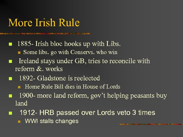 More Irish Rule n 1885 - Irish bloc hooks up with Libs. n n