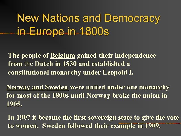 New Nations and Democracy in Europe in 1800 s The people of Belgium gained