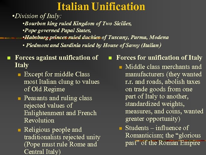 Italian Unification • Division of Italy: • Bourbon king ruled Kingdom of Two Sicilies,