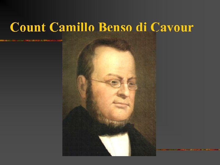 Count Camillo Benso di Cavour 