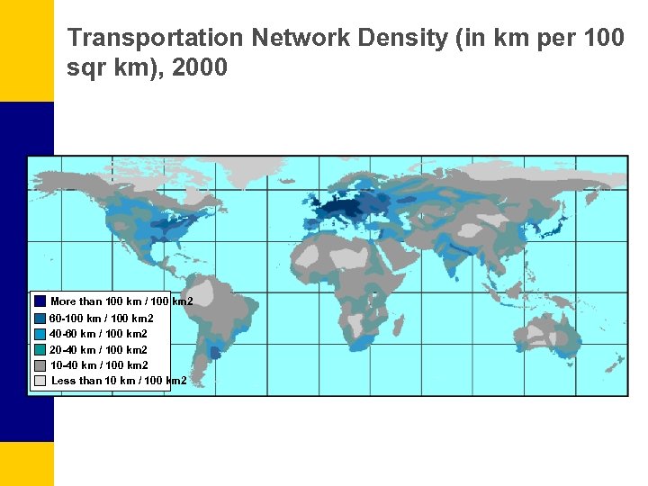 Transportation Network Density (in km per 100 sqr km), 2000 More than 100 km