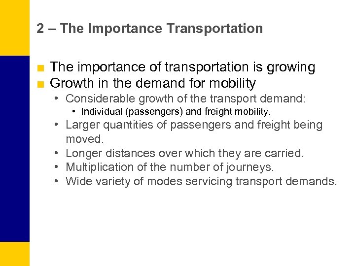 2 – The Importance Transportation ■ The importance of transportation is growing ■ Growth