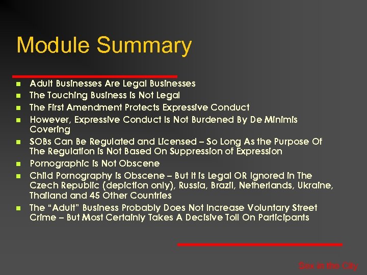 Module Summary n n n n Adult Businesses Are Legal Businesses The Touching Business