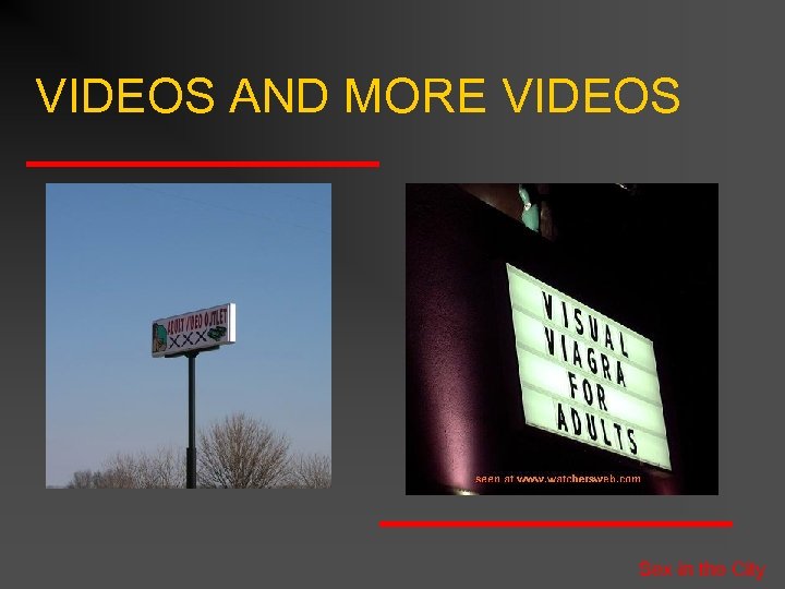 VIDEOS AND MORE VIDEOS Sex in the City 