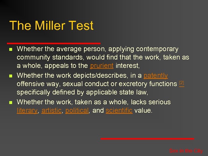The Miller Test n n n Whether the average person, applying contemporary community standards,