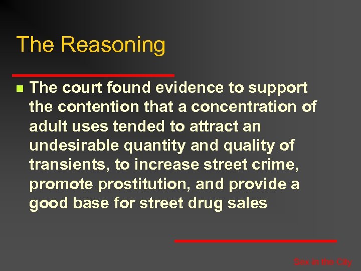 The Reasoning n The court found evidence to support the contention that a concentration