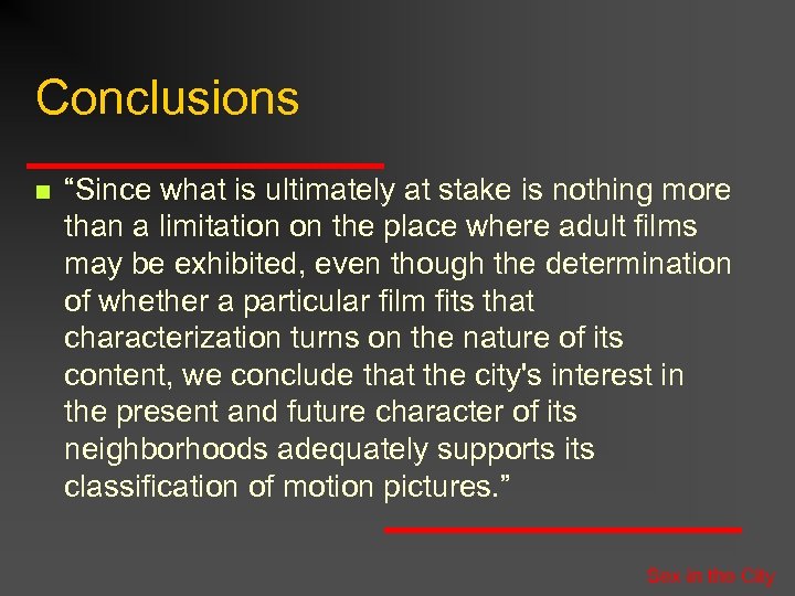 Conclusions n “Since what is ultimately at stake is nothing more than a limitation