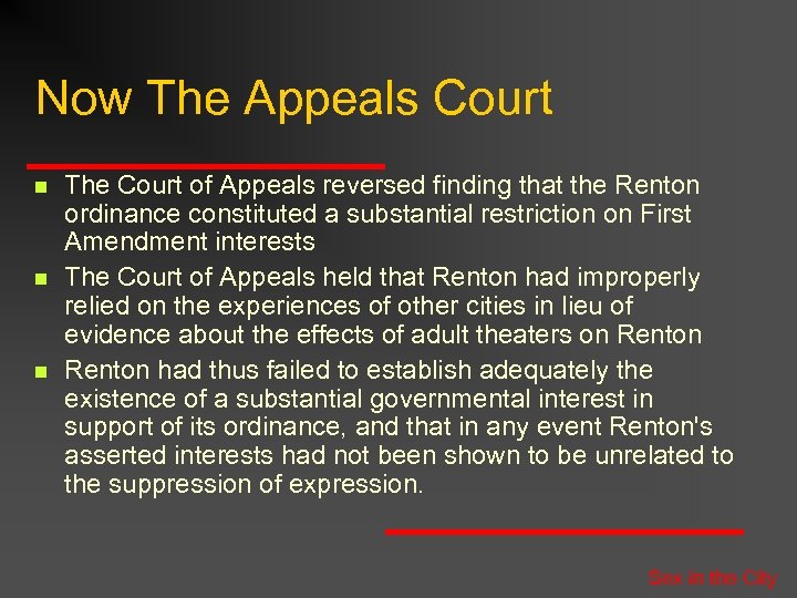 Now The Appeals Court n n n The Court of Appeals reversed finding that