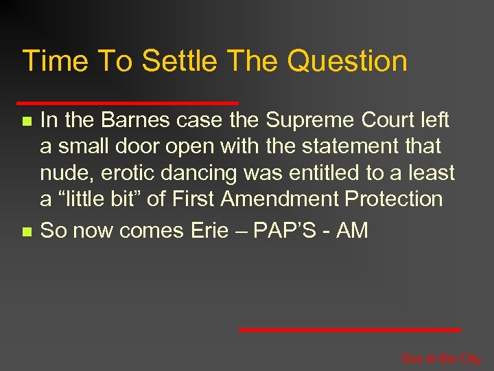 Time To Settle The Question n n In the Barnes case the Supreme Court