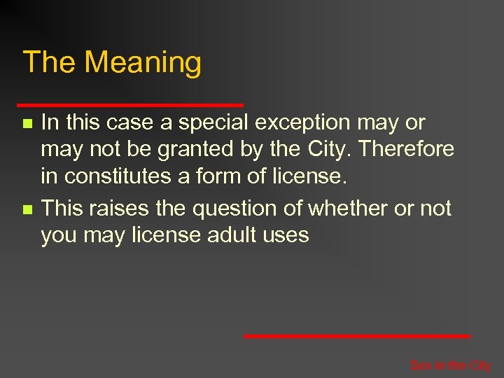 The Meaning n n In this case a special exception may or may not