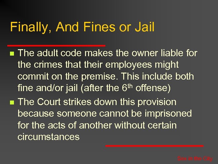 Finally, And Fines or Jail n n The adult code makes the owner liable