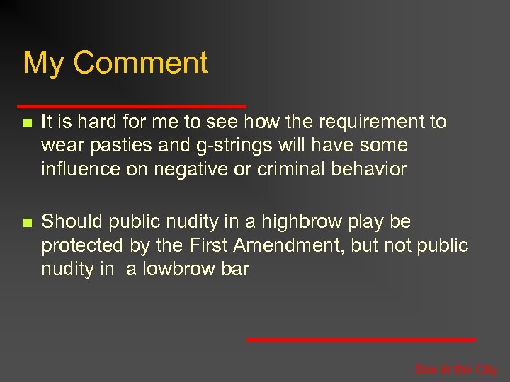 My Comment n It is hard for me to see how the requirement to