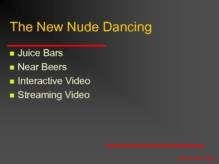 The New Nude Dancing n n Juice Bars Near Beers Interactive Video Streaming Video